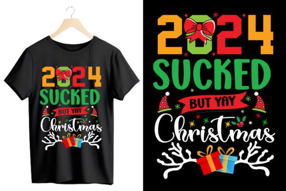 2024 Sucked but Yay Christmas Graphics & T-Shirt Designs