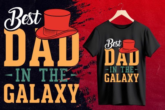Best Dad in the Galaxy Graphics & T-Shirt Designs
