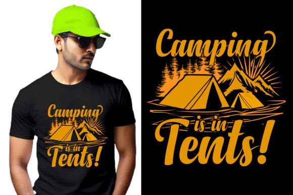 Camping is in Tents: Graphics & T-Shirt Designs