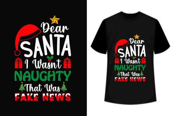 Dear Santa I Wasn’t Naughty That Was Fak Graphics