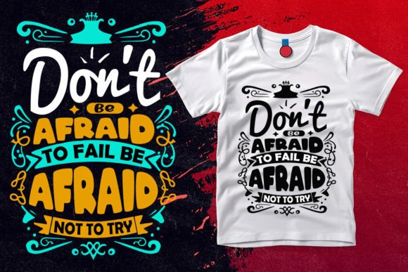 Don’t Be Afraid to Fail Graphics & T-Shirt Designs