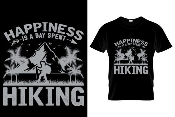 Happiness is a Day Spent Hiking: Graphics & T-Shirt Designs