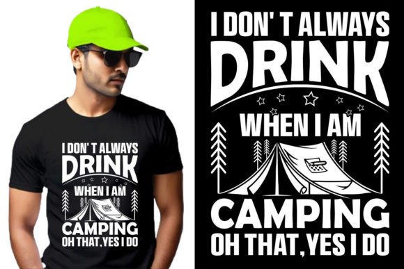 I Don’t Always Drink When I’m Camping Graphics