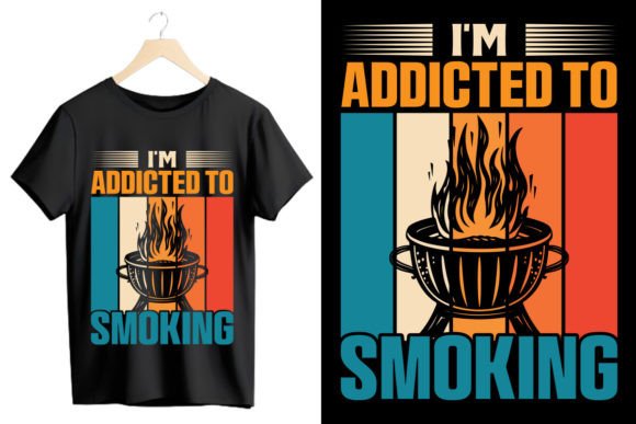 I’m Addicted to Smoking Graphics & T-Shirt Designs