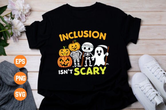 Inclusion Isn’t Scary Halloween Graphics & T-Shirt Designs