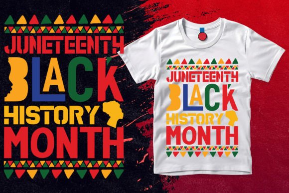 Juneteenth Black History Month T-Shirt Graphics