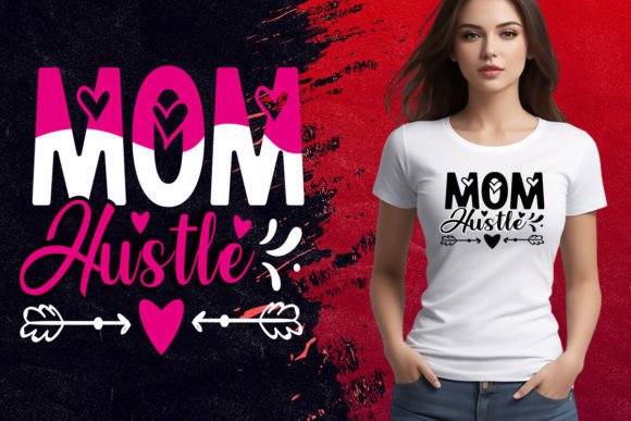 Mom Hustle Graphics for T-Shirt Designs