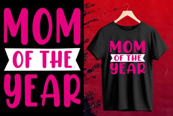 Mom of the Year Graphics: T-Shirt Designs for Local Branding