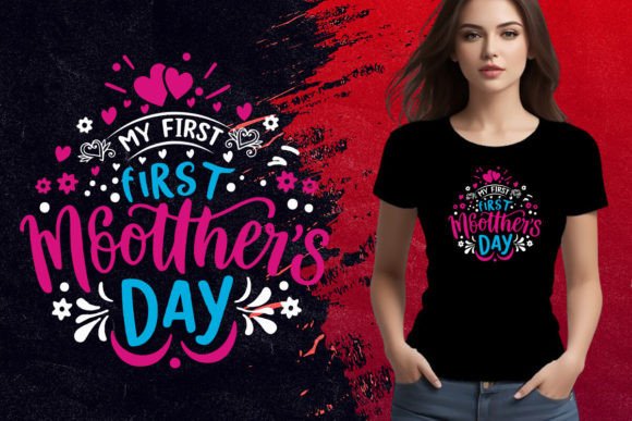 My First Mothers Day Graphics & T-Shirt Designs
