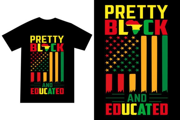 Pretty Black and Educated Graphics for T-Shirt Designs
