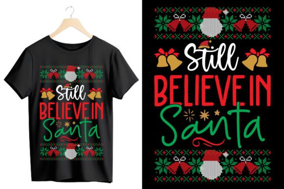 Still Believe in Santa: Graphics & T-Shirt Designs