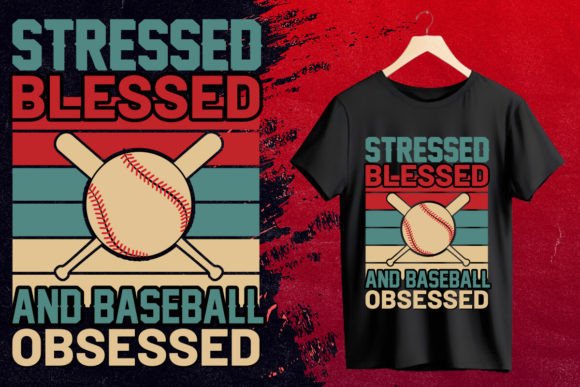 Stressed Blessed & Baseball Obsessed Graphics