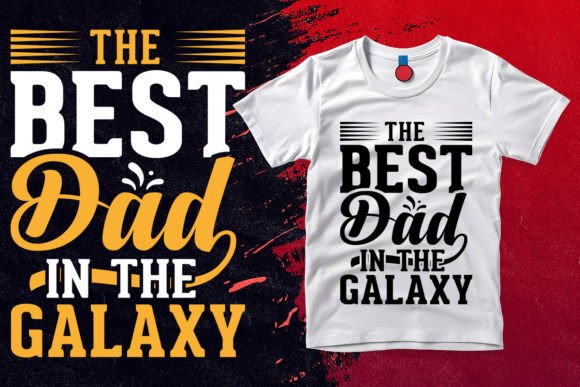 The Best Dad in the Galaxy Graphics & T-Shirt Designs